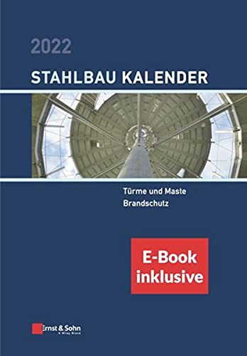 Stock image for Stahlbau-Kalender 2022 - Schwerpunkte: Tand#252;rme und Maste, Brandschutz (inkl. e-Book als PDF) for sale by PBShop.store UK