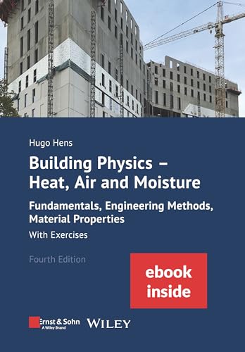 Stock image for Building Physics: Heat, Air and Moisture: Fundamentals, Engineering Methods, Material Properties and Exercises (Package: Print + ebook) for sale by Monster Bookshop