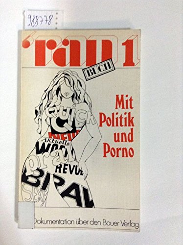 Stock image for Mit Politik und Porno Pressefreiheit als Geschft belegt am Heinrich-Bauer-Verlag (= ran 1) for sale by Bernhard Kiewel Rare Books