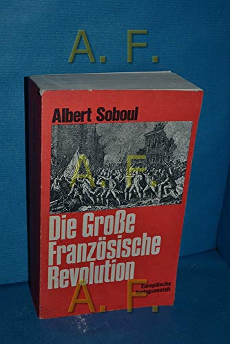 Stock image for Die Grosse Franzsische Revolution. Ein Abriss ihrer Geschichte (1789-1799) for sale by Bernhard Kiewel Rare Books