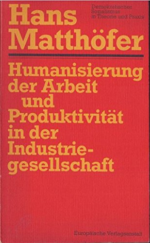 Beispielbild fr Humanisierung der Arbeit und Produktivitt in der Industriegesellschaft zum Verkauf von Bernhard Kiewel Rare Books