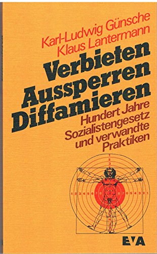 Beispielbild fr Verbieten, Aussperren, Diffamieren : 100 Jahre Sozialistengesetz u. verwandte Praktiken. Karl-Ludwig Gnsche, Klaus Lantermann. Mit e. Vorw. von Hans Koschnick, Demokratischer Sozialismus in Theorie und Praxis zum Verkauf von Hbner Einzelunternehmen