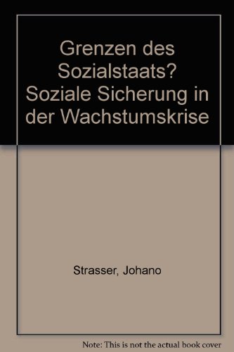 9783434004011: Grenzen des Sozialstaats?: Soziale Sicherung in d. Wachstumskrise (Demokratischer Sozialismus in Theorie und Praxis) (German Edition)