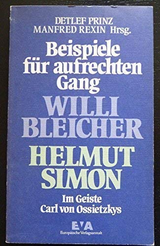 Beispielbild fr Beispiele fr aufrechten Gang. Willi Bleicher und Helmut Simon. Im Geiste Carl von Ossietzkys. zum Verkauf von Mephisto-Antiquariat