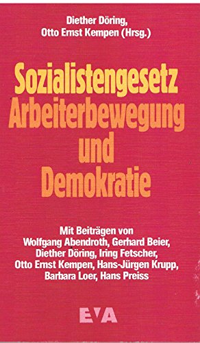 Imagen de archivo de Sozialistengesetz Arbeiterbewegung und Demokratie. Mit Beitrgen von Wolfgang Abenroth, Gerhard Beier, Diether Dring, Iring Fetscher, Otto Ernst Kempen, Hans-Jrgen Krupp, Barbara Loer und Hans Preiss a la venta por Hylaila - Online-Antiquariat