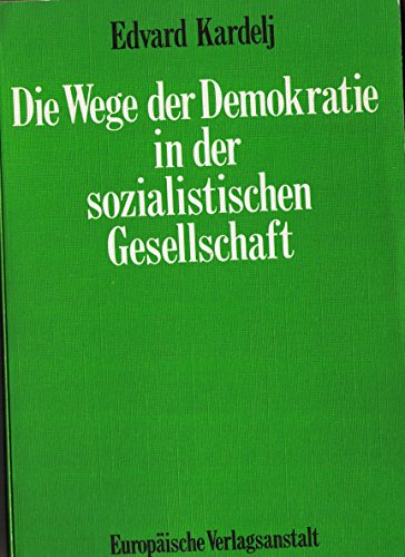 Die Wege der Demokratie in der sozialistischen Gesellschaft. Ins Deutsche übertragen von Zoran R....