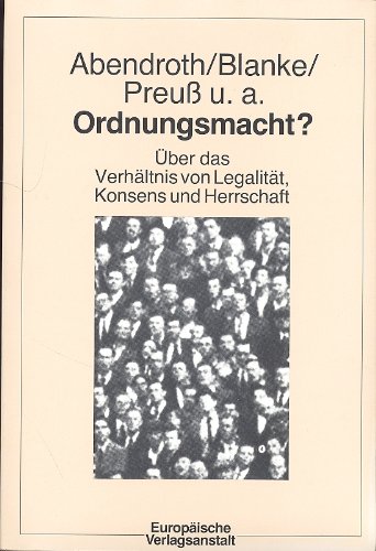 Ordnungsmacht?: UÌˆber das VerhaÌˆltnis von LegalitaÌˆt, Konsens und Herrschaft (German Edition) (9783434004790) by Wolfgang Abendroth