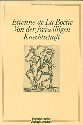 Beispielbild fr Von der freiwilligen Knechtschaft: Zweisprachige Texted. Franz.-Dtsch. (Europische Bibliothek) zum Verkauf von Antiquariat Armebooks