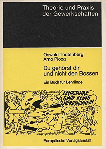 Stock image for Du gehrst dir und nicht den Bossen - Ein Buch fr Lehrlinge for sale by Der Ziegelbrenner - Medienversand