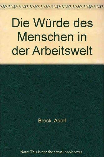 Die Würde des Menschen in der Arbeitswelt.