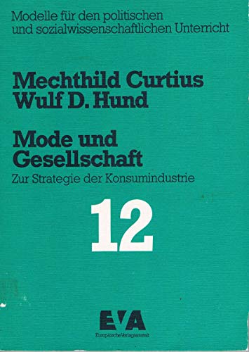 Stock image for Mode und Gesellschaft. zur Strategie der Konsumindustrie, for sale by modernes antiquariat f. wiss. literatur