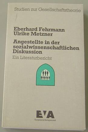 9783434201052: Angestellte in der sozialwissenschaftlichen Diskussion: E. Literaturbericht (Studien zur Gesellschaftstheorie) (German Edition)