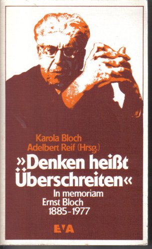 Denken heisst überschreiten. In memoriam Ernst Bloch 1885-1977.