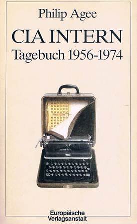 CIA Intern Tagebuch 1956-1974 - Agee, Philip, Heinrich Berenberg-Gossler und Thomas Schmid