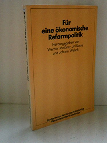 Für eine ökonomische Reformpolitik - Meißner, Werner; Kosta, Jiri; Welsch, Johannes, Hrsg.