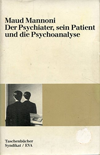 Beispielbild fr Der Psychiater, sein Patient und die Psychoanalyse zum Verkauf von medimops