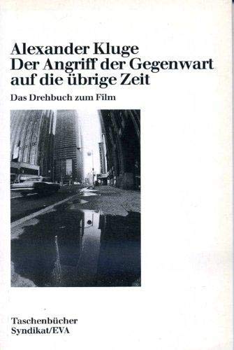 Stock image for Der Angriff der Gegenwart auf die brige Zeit. Das Drehbuch zum Film. for sale by modernes antiquariat f. wiss. literatur