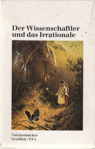 Der Wissenschaftler und das Irrationale, Bd. 1-4 Bd. 1. Beiträge aus Ethnologie und Anthropologie. - 1 - Hans P. Duerr, Hans P