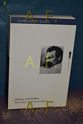 Beispielbild fr Distanz und Pathos. Einleitungen zu Nietzsches Werken. EVA Taschenbücher, Bd. 117 (Broschiert) von Giorgio Colli (Autor) zum Verkauf von Nietzsche-Buchhandlung OHG