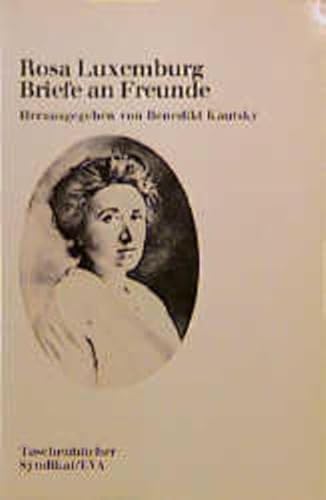 Briefe an Freunde. EVA Taschenbücher, Bd. 77 - Rosa Luxemburg