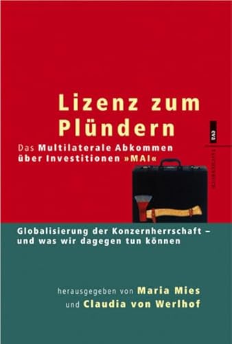 Beispielbild fr Lizenz zum Plndern. Globalisierung der Konzernherrschaft - und was wir dagegen tun knnen. EVA Taschenbcher, Bd. 244 zum Verkauf von medimops