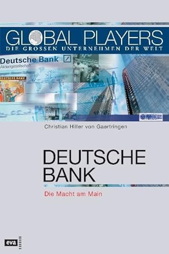 9783434468110: Global Players. Deutsche Bank. Die Macht am Main