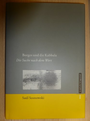 Borges und die Kabbala. Die Suche nach dem Wort. Aus dem Spanischen übersetzt von Brigitte König.