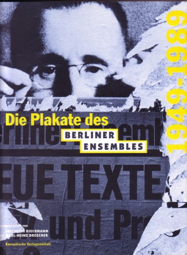 Die Plakate des Berlinder Ensembles. 1949 - 1989.