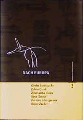 Steinwachs, Ginka u.a. Nach Europa. Texte zu einem Mythos. - Groenewold, Sabine (Hrsg.).