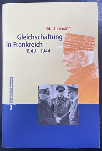 Gleichschaltung in Frankreich 1940 - 1944.