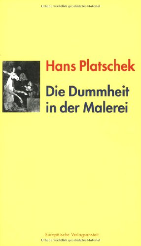 Stock image for Die Dummheit in der Malerei for sale by Remagener Bcherkrippe