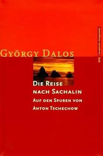 9783434505037: Die Reise nach Sachalin. Auf den Spuren von Anton Tschechow.