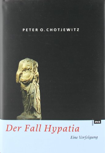 Stock image for Der Fall Hypatia - Eine Verfolgung for sale by Der Ziegelbrenner - Medienversand
