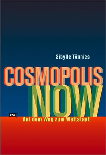Beispielbild fr Cosmopolis now - Auf dem Weg zum neuen Weltstaat zum Verkauf von PRIMOBUCH