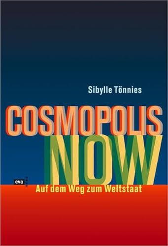 Stock image for Cosmopolis now - Auf dem Weg zum neuen Weltstaat for sale by PRIMOBUCH
