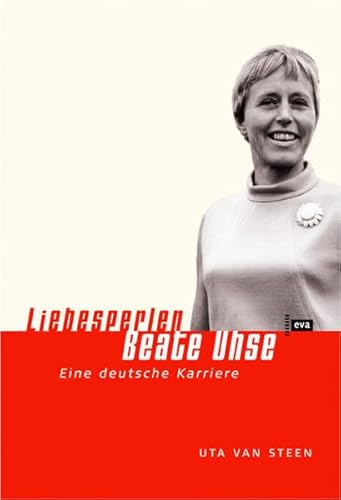 Liebesperlen. Beate Uhse. Eine deutsche Karriere. - Steen, Uta van