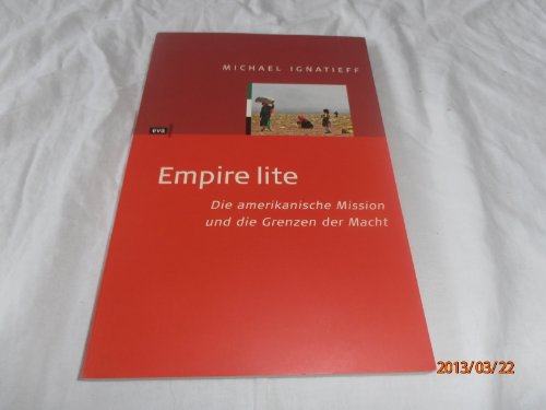 Beispielbild fr Empire lite. Die amerikanische Mission und die Grenzen der Macht zum Verkauf von Gabis Bcherlager