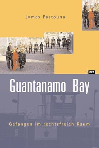 9783434505907: Guantanamo Bay. Gefangen im rechtsfreien Raum