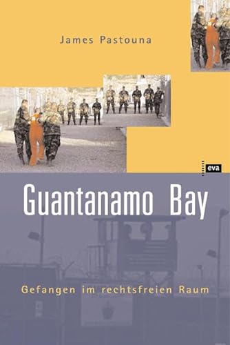 Stock image for Guantanamo Bay. Gefangen im rechtsfreien Raum for sale by medimops