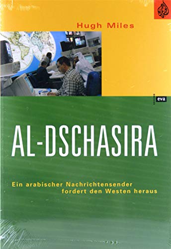 9783434505945: Al-Dschasira. Ein arabischer Nachrichtensender fordert den Westen heraus