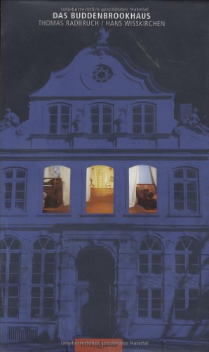 Das Buddenbrookhaus - Wißkirchen (Texte), Hans und Thomas Radbruch (Fotos)