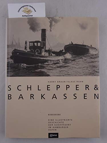 Beispielbild fr Schlepper & Barkassen. Eine illustrierte Geschichte der Schiffahrt im Hamburger Hafen. zum Verkauf von Antiquariat J. Hnteler