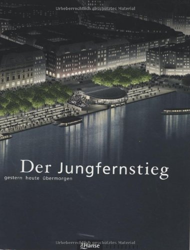 Imagen de archivo de Der Jungfernstieg. Gestern, heute, bermorgen a la venta por Antiquariat Gerd Pickener