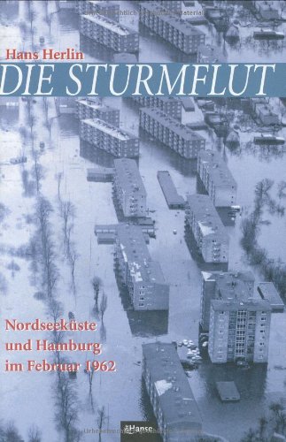 Stock image for Die Sturmflut. Nordseekste und Hamburg im Februar 1962 for sale by medimops