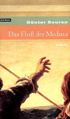 Das Floss der Medusa. Roman.