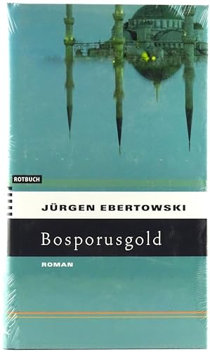 Bosporusgold. Eugen Meuniers zweiter Fall.