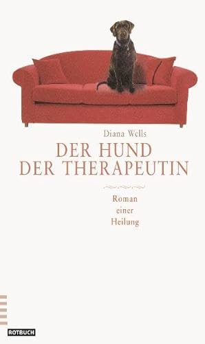 Stock image for Der Hund der Therapeutin. Roman einer Heilung for sale by medimops