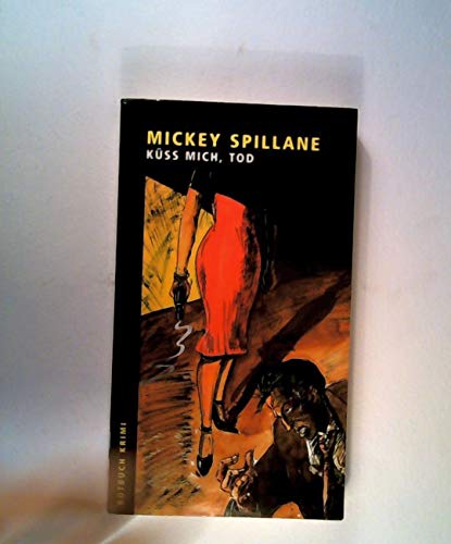 KÃ¼ÃŸ mich, Tod. (9783434540090) by Spillane, Mickey