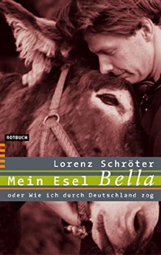 Stock image for Mein Esel Bella oder Wie ich durch Deutschland zog for sale by medimops