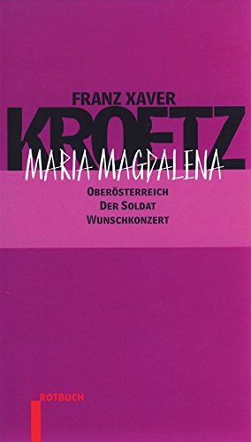 Stock image for Maria Magdalena / Der Soldat / Obersterreich / Wunschkonzert. for sale by Leserstrahl  (Preise inkl. MwSt.)